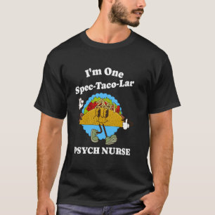Psychisch Verpleegster Taco Pun Grappig Psychiatri T-shirt