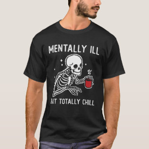 Psychisch ziek maar totaal chill Halloween-kleding T-shirt