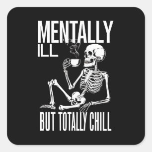 Psychisch ziek maar totaal chill Halloween-kostuum Vierkante Sticker