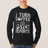 Psychische diagnose Koffie Psycholoog Psychologie T-shirt (Voorkant)