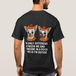 Psycho Chihuahua Clown Meme Design T-shirt