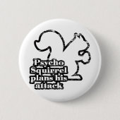 Psycho Squirrel Ronde Button 5,7 Cm (Voorkant)