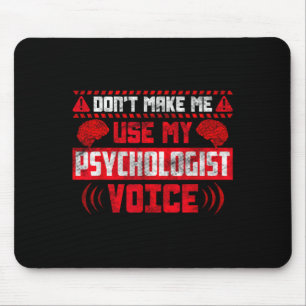 Psychologie citaat - Dwing me niet mijn psychologi Muismat
