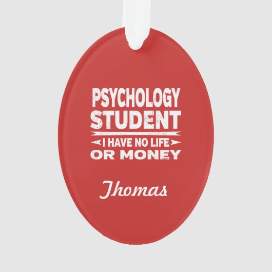 Psychology College Student No Life or Money Ornament (achterkant)