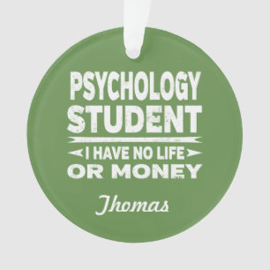 Psychology College Studie No Life or Money Ornament