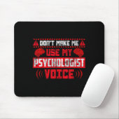 Psychology Quote - Don't Make Me Use My Psychologi Muismat (Met muis)