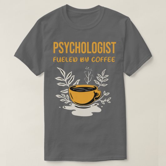 Psycholoog gevoed door koffie t-shirt (Design voorkant)