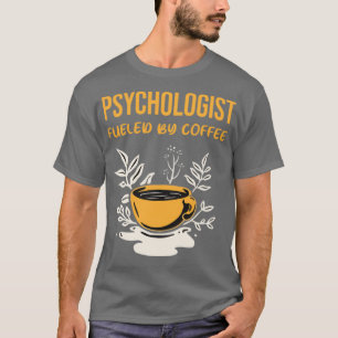 Psycholoog gevoed door koffie t-shirt
