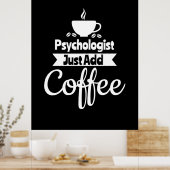 psycholoog gewoon koffie toevoegen poster (Keuken)