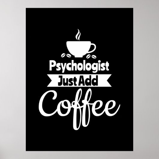 psycholoog gewoon koffie toevoegen poster (Voorkant)