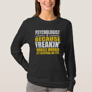 Psycholoog wonderdoener t-shirt