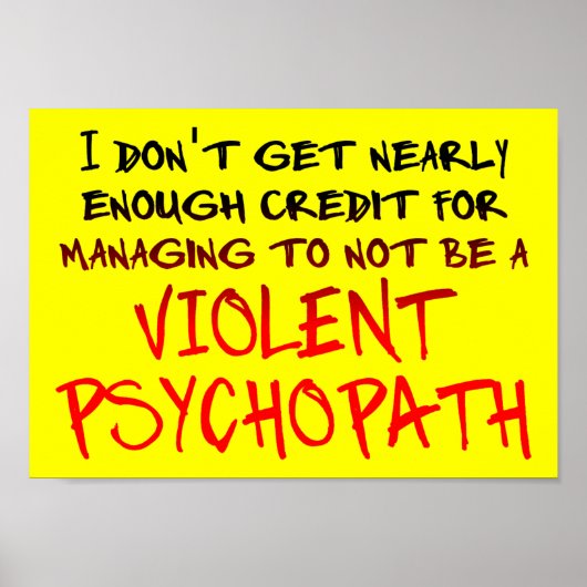 Psychopaat Krediet Grappige Poster Bord (Voorkant)