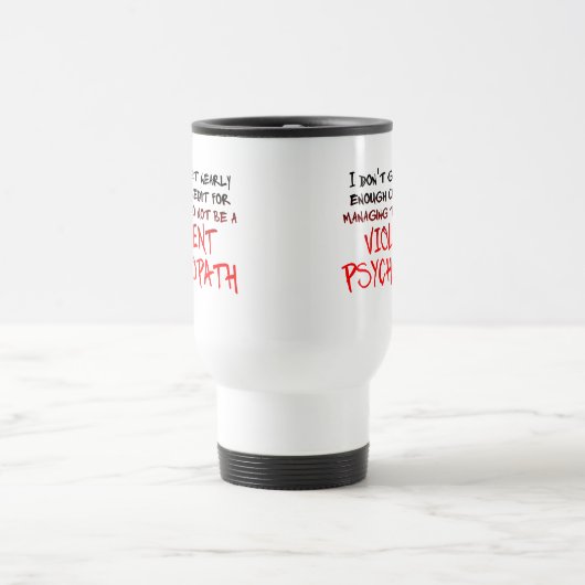 Psychopath Credit Funny Travel Mug Reisbeker (Center)