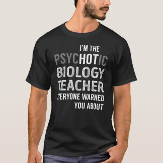 PsycHOTic Biology-leraar T-shirt