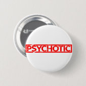 Psychotische Stempel Ronde Button 5,7 Cm (Voorkant /achterkant)