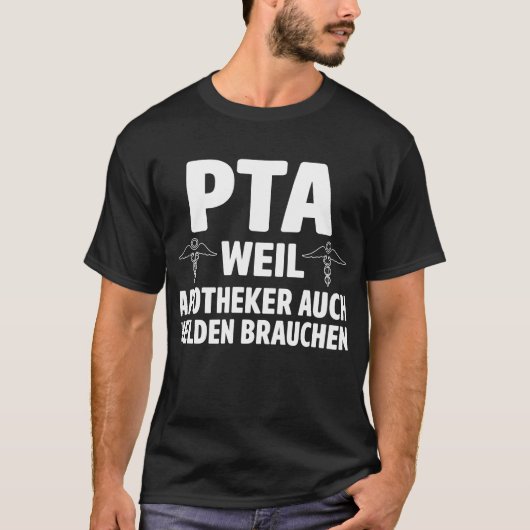 PTA weil Apotheker auch Helden brauchen T-shirt (Voorkant)