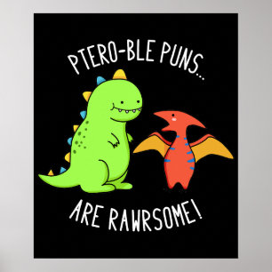 Ptero-ble Puns zijn rauwe dinosaur pun Dark BG Poster