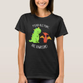 Ptero-ble Puns zijn rauwe dinosaur pun Dark BG T-shirt (Voorkant)