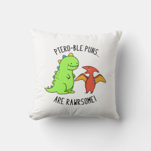 Ptero-ble Puns zijn rauwe grappige dinosaur pun Kussen