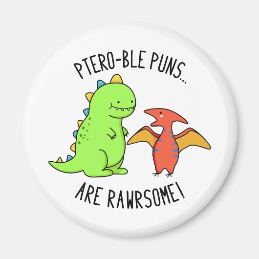 Ptero-ble Puns zijn rauwe grappige dinosaur pun Magneet (Voorkant)
