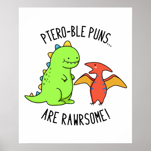 Ptero-ble Puns zijn rauwe grappige dinosaur pun Poster (Voorkant)