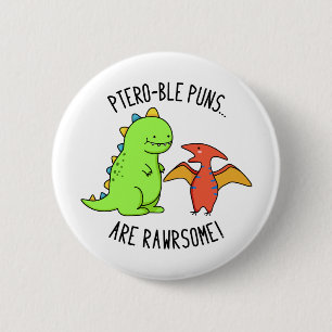 Ptero-ble Puns zijn rauwe grappige dinosaur pun Ronde Button 5,7 Cm