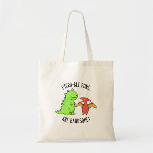 Ptero-ble Puns zijn rauwe grappige dinosaur pun Tote Bag