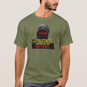 PTSD:TERWIJL ANDEREN HUN DREAMS LEVEN T-SHIRT