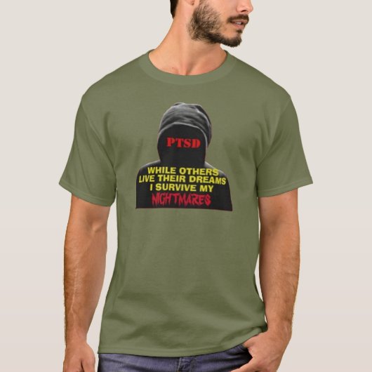 PTSD:TERWIJL ANDEREN HUN DREAMS LEVEN T-SHIRT (Voorkant)