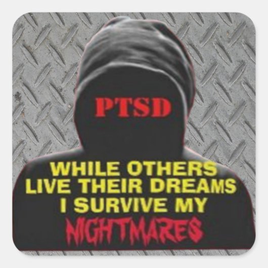 PTSD:TERWIJL ANDEREN HUN DREAMS LEVEN VIERKANTE STICKER (Voorkant)