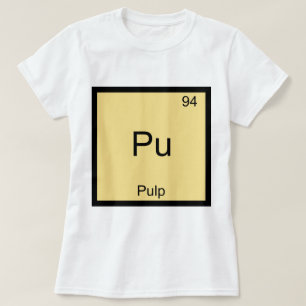 Pu - Pulp Grappige Chemie Element Symbool T-Shirt