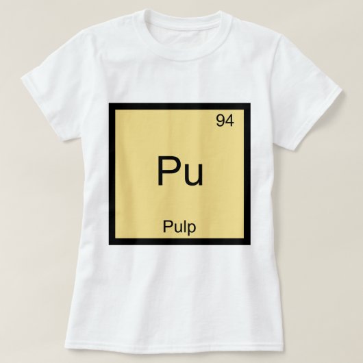 Pu - Pulp Grappige Chemie Element Symbool T-Shirt (Design voorkant)