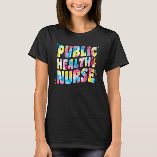 Public Health Nurse For Tie Dye Groovy Public Heal T-shirt (Voorkant)