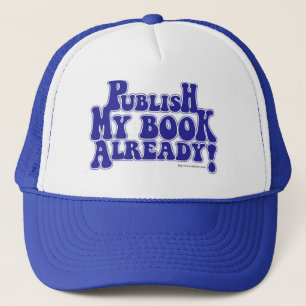 Publiceer Mijn Boek dat Auteur slogan fascineert Trucker Pet