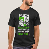 Puch Gezegden Oldtimer Alten Mann Mit Ein Pich Max T-shirt (Voorkant)