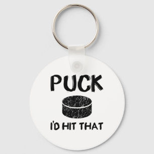 Puck - I#39; d raakte die grappige hockey Sleutelhanger