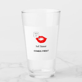 "Pucker Up Dinner First" heet glas