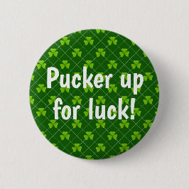 Pucker Up voor Luck Green Shamrock Ronde Button 5,7 Cm