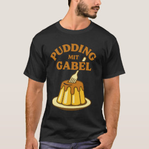 Pudding Met Vork Grappig Design T-shirt