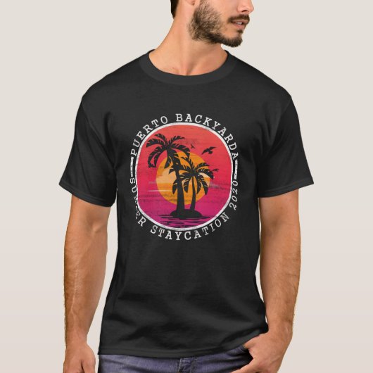 Puerto BackYarda Staycation Summer 2020 Quarantine T-shirt (Voorkant)