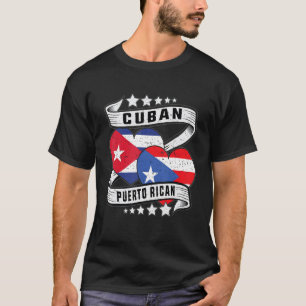 Puerto rican Cuban halve Cuban halve Puerto rican  T-shirt