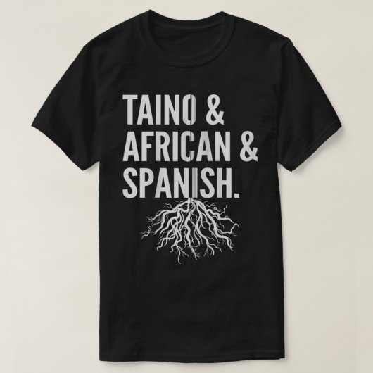 Puerto Rican Roots Taino African en Puert Spaans T-shirt (Design voorkant)