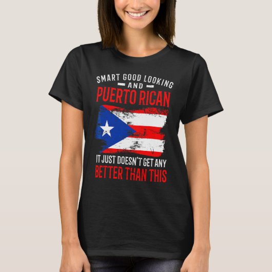Puerto Rico Flag Smart Good look and Puerto Ric T-shirt (Voorkant)