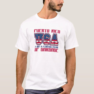 Puerto Rico is geen drijvend eiland van afval T-shirt