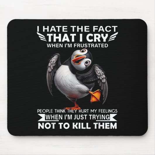 Puffin Ik haat het feit dat ik huil als ik gefrust Muismat (Voorkant)