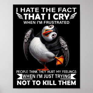 Puffin Ik haat het feit dat ik huil als ik gefrust Poster