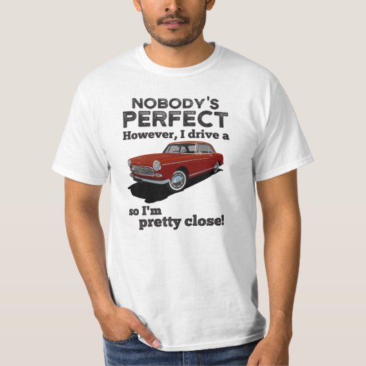 Pug 404 Coupe - Niemand is perfect, maar.. T-shirt (Voorkant)
