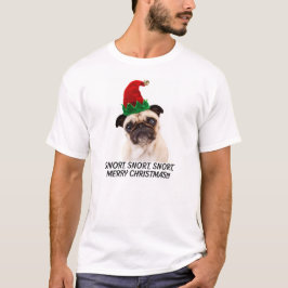 PUG CHRISTMAS. SNORT SNORT. Gelukkig kerstfeest! T-shirt