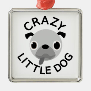 Pug Crazy Little Dog Metalen Ornament