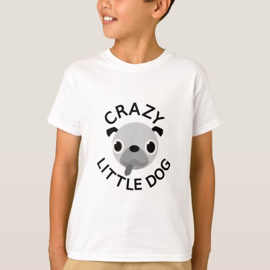 Pug Crazy Little Dog T-shirt (Voorkant)